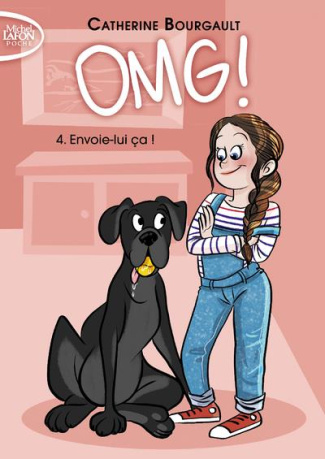 OMG ! Tome 4 : Envoie-lui ça !