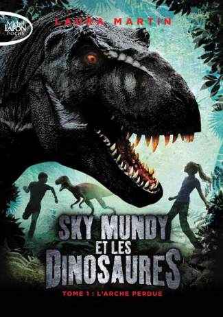 Sky Mundy et les dinosaures Tome 1 : L'Arche perdue