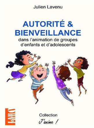 Autorité et bienveillance dans l'animation de groupes d'enfants et d'adolescents