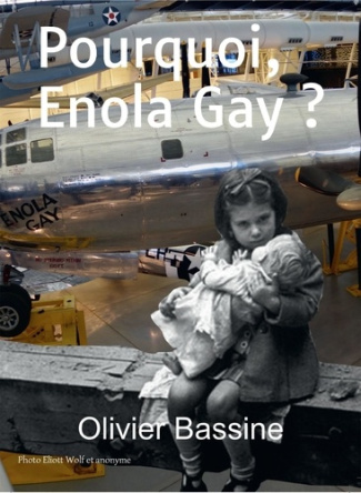 Pourquoi, Enola Gay ?