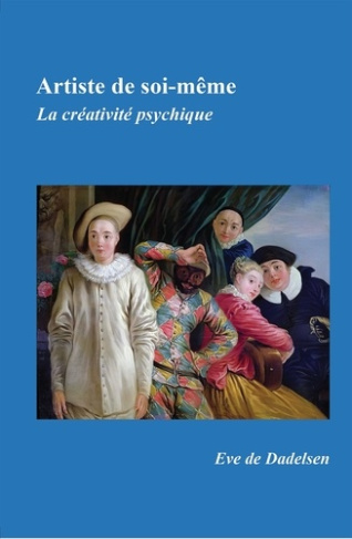 Artiste de soi-même. La créativité psychique