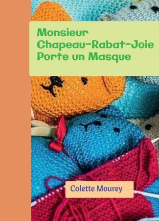 Monsieur Chapeau-Rabat-Joie porte un masque