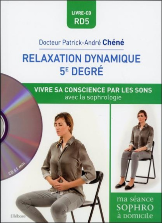 Relaxation dynamique 5e degré. Vivre son énergie par les sons avec la sophrologie, avec 1 CD audio