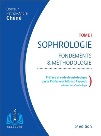 Sophrologie. Tome 1, Fondements et méthodologie, 5e édition