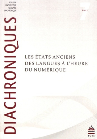 Diachroniques N° 7/2017 : Les états anciens des langues à l'heure du numérique