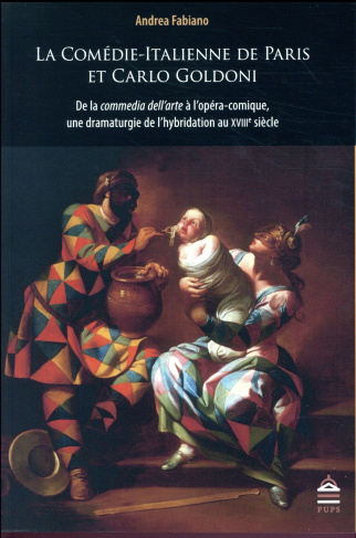 La Comédie-Italienne de Paris et Carlo Goldoni. De la commedia dell'arte à l'opéra comique, une dram