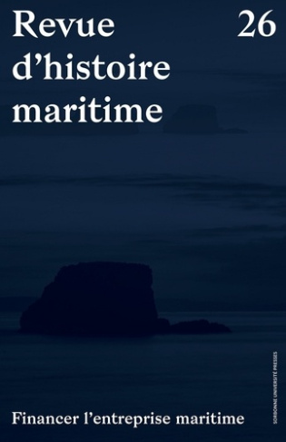 Revue d'histoire maritime N° 26 : Financer l'entreprise maritime