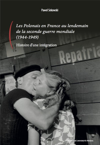 Les Polonais en France au lendemain de la seconde guerre mondiale (1944-1949). Histoire d'une intégr