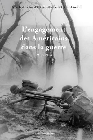 L'engagement des Américains dans la guerre en 1917-1918. La Fayette, nous voilà !