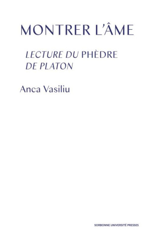 Montrer l'âme. Lectures du Phèdre de Platon