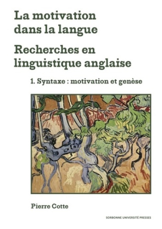La motivation dans la langue. Recherches en linguistique anglaise. Tome 1, Syntaxe: motivation et ge