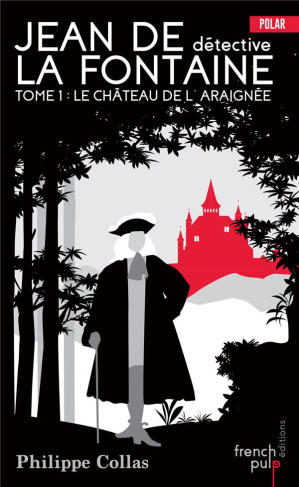 Les enquêtes de Jean de la Fontaine Tome 1 : L'amour et la folie