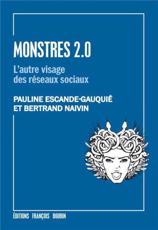 Monstres 2.0. L'autre visage des réseaux sociaux