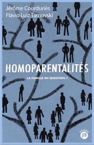 Homoparentalités. La famille en question ?