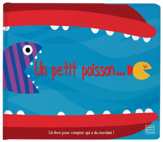 Un petit poisson... Un livre pour compter qui a du mordant !