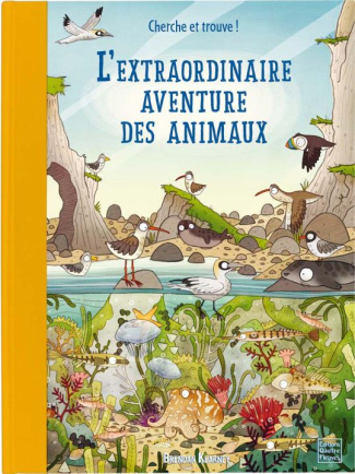 L'extraordinaire aventure des animaux. Une promenade originale pour découvrir la richesse des habita
