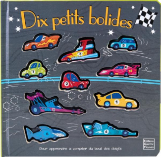 Dix petits bolides. Pour apprendre à compter du bout des doigts