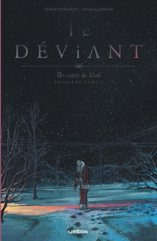 Le Déviant. Un conte de Noël Tome 1