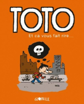 Toto Tome 1 : Et ça vous fait rire !