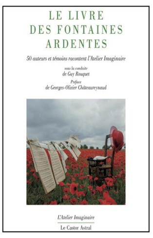 Le livre des fontaines ardentes. 55 auteurs et artistes racontent l'Atelier Imaginaire