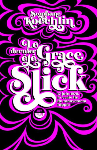Le dernier été de Grace Slick. 17 juin 1978, la vraie fin du mouvement hippie