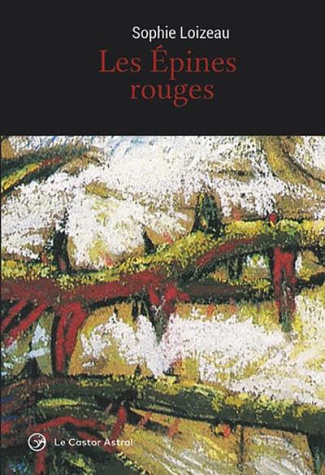 Les épines rouges. Biographie d'une âme