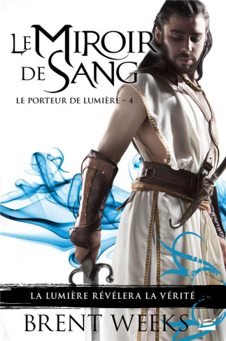 Le Porteur de lumière Tome 4 : Le miroir de sang