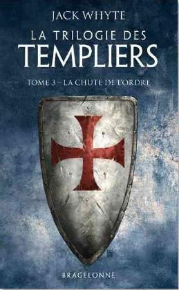 La Trilogie des Templiers/03/La chute de l'ordre