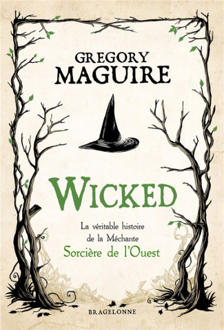 Wicked. La véritable histoire de la méchante sorcière de l'Ouest