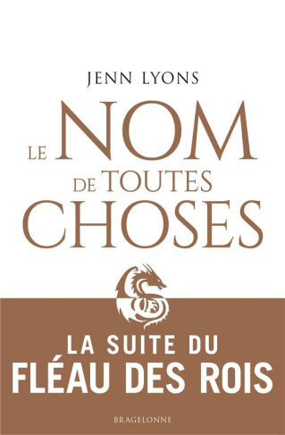 Le Choeur des dragons Tome 2 : Le Nom de Toutes Choses