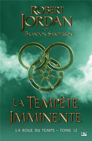 La Roue du Temps Tome 12 : La tempête imminente