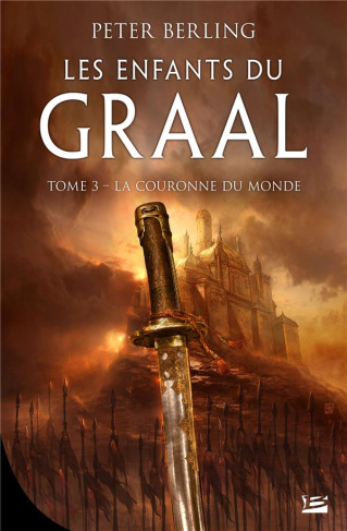 Les enfants du Graal Tome 3 : La Couronne du monde