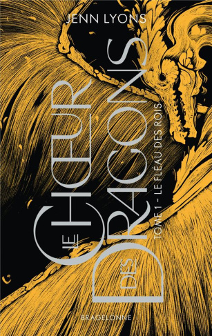 Le Choeur des dragons Tome 1 : Le Fléau des rois