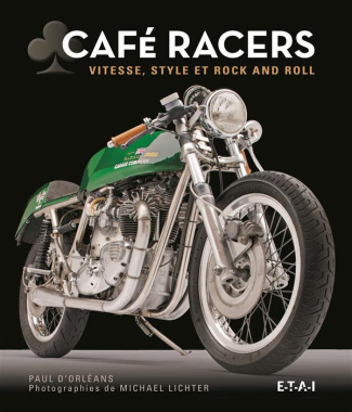 Café Racers. Vitesse, style et rock and roll