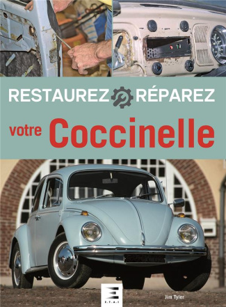 Restaurez et réparez votre Coccinelle. 4e édition