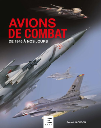 Avions de combat. De 1945 à nos jours