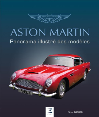 Aston Martin. Panorama illustré des modèles
