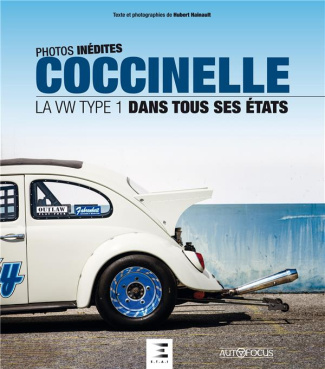 Coccinelle. La Volkswagen Type 1 dans tous ses états