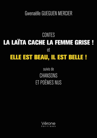 La Laïta cache la femme grise ! et Elle est beau, il est belle !
