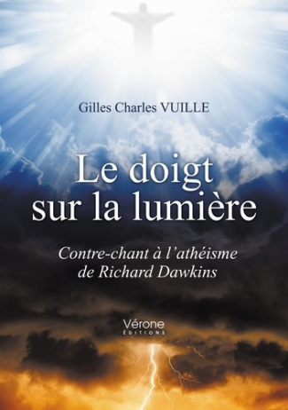 Le doigt sur la lumière. Contre-chant à l'athéisme de Richard Dawkins