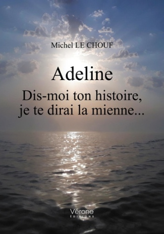 Adeline. Dis-moi ton histoire, je te dirai la mienne...
