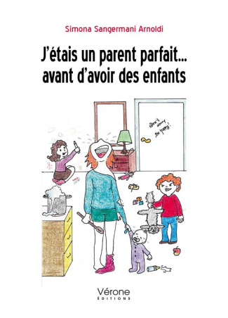 J'étais un parent parfait ... avant d'avoir des enfants