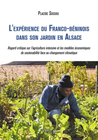 L'expérience du Franco-béninois dans son jardin en Alsace. Regard critique sur l'agriculture intensi