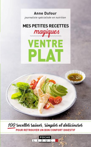 Mes petites recettes magiques ventre plat. 100 recettes pour une silouhette de rêve