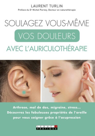 Soulagez vous-même vos douleurs avec l'auriculothérapie