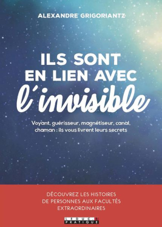 Ils sont en lien avec l'invisible