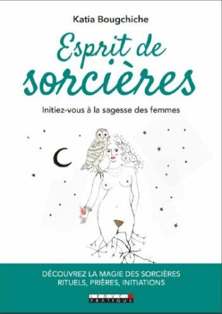 L'éveil des sorcières. Initiation au féminin des origines
