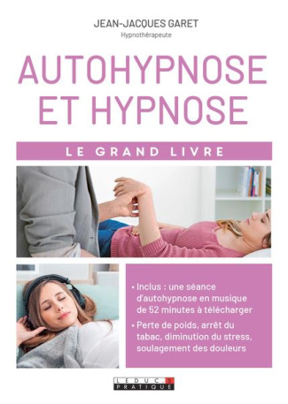 Autohypnose et hypnose. Le grand livre