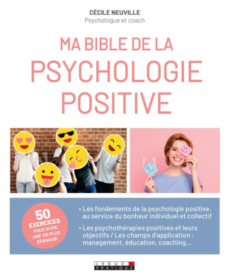 Ma bible de la psychologie positive. 70 exercices pratiques inclus