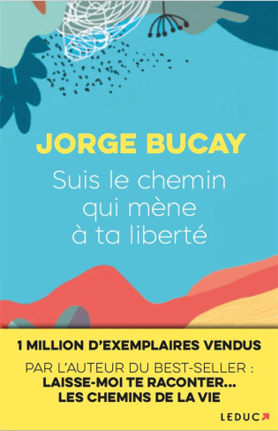 Suis le chemin qui mène à ta liberté . Le secret de l'autodépendance
